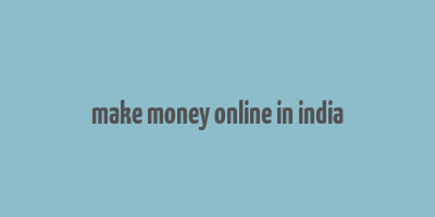 make money online in india