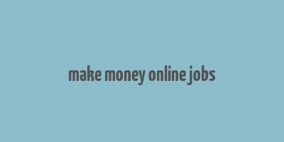 make money online jobs