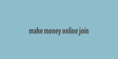 make money online join