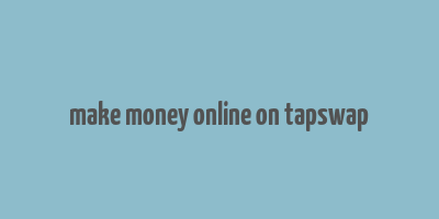 make money online on tapswap