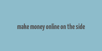 make money online on the side