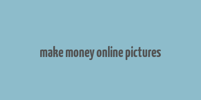 make money online pictures