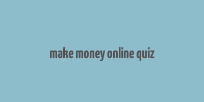 make money online quiz