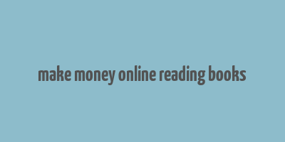 make money online reading books