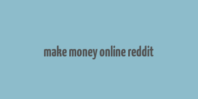 make money online reddit