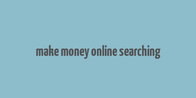 make money online searching