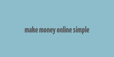 make money online simple