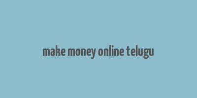 make money online telugu