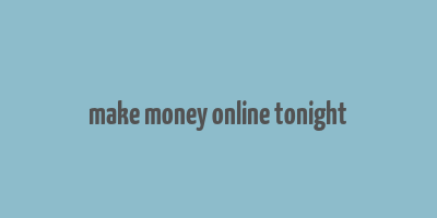 make money online tonight