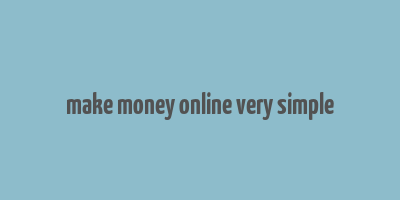 make money online very simple