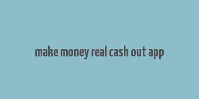 make money real cash out app