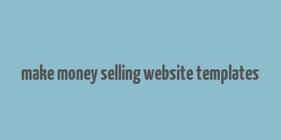 make money selling website templates