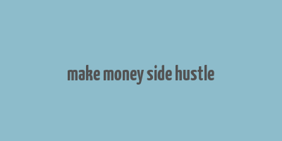 make money side hustle