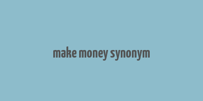 make money synonym