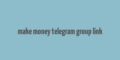 make money telegram group link