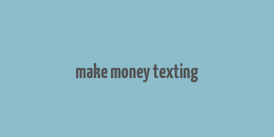 make money texting