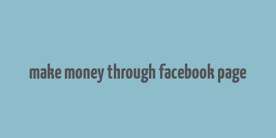 make money through facebook page