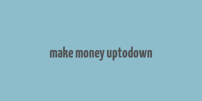 make money uptodown