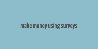 make money using surveys