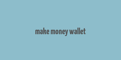 make money wallet