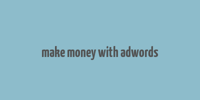 make money with adwords