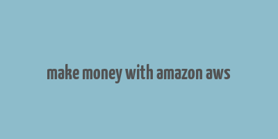 make money with amazon aws