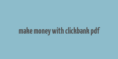 make money with clickbank pdf