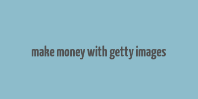 make money with getty images