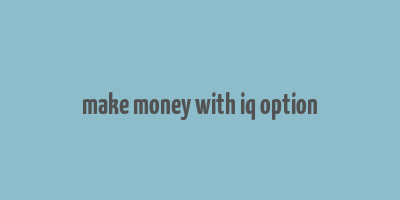 make money with iq option