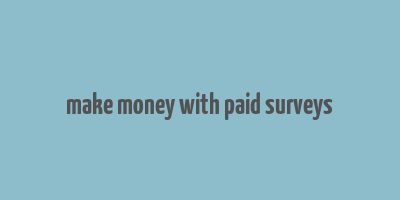 make money with paid surveys