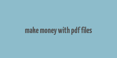 make money with pdf files