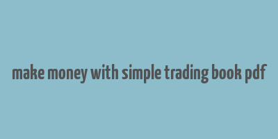 make money with simple trading book pdf