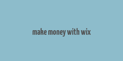 make money with wix