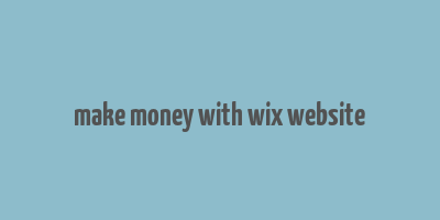 make money with wix website