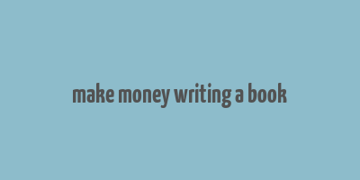 make money writing a book