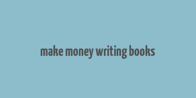 make money writing books