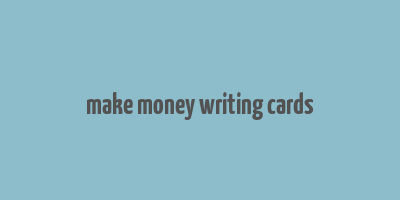 make money writing cards