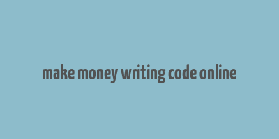 make money writing code online