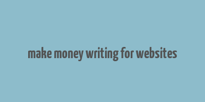 make money writing for websites