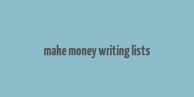 make money writing lists