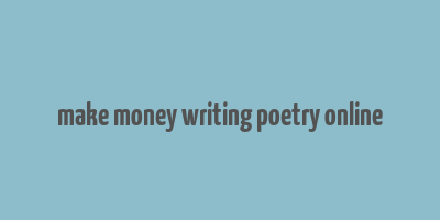 make money writing poetry online