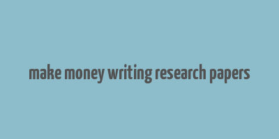 make money writing research papers