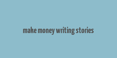 make money writing stories