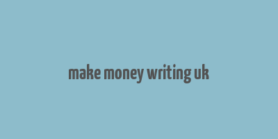 make money writing uk