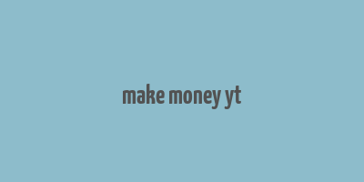 make money yt