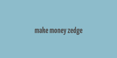 make money zedge