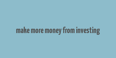 make more money from investing