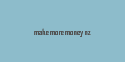 make more money nz