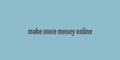 make more money online