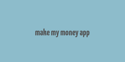 make my money app